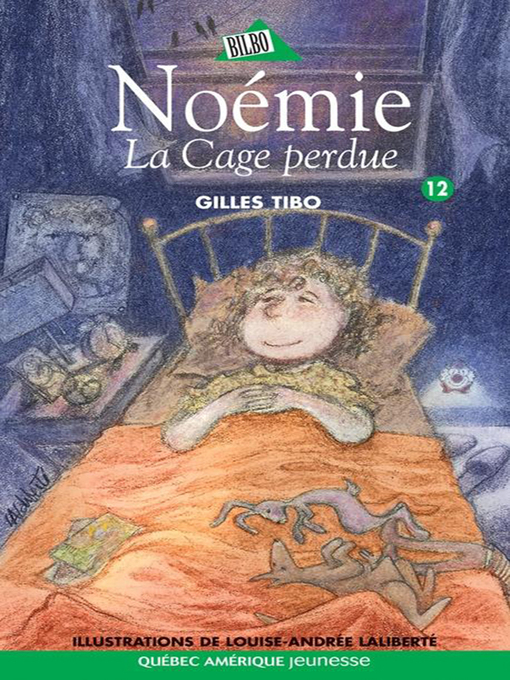 Title details for Noémie 12--La Cage perdue by Gilles Tibo - Available